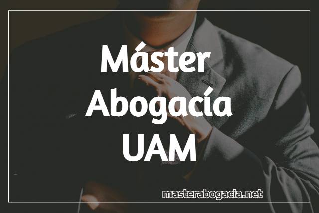 Estudiar Master de Acceso a la Abogacia UAM