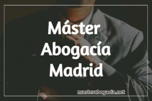 Máster abogacía Madrid